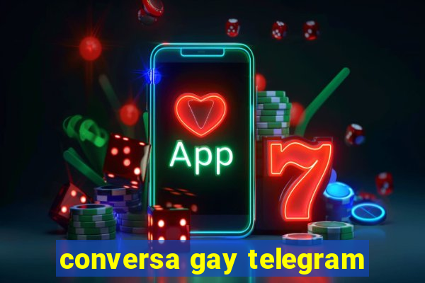 conversa gay telegram